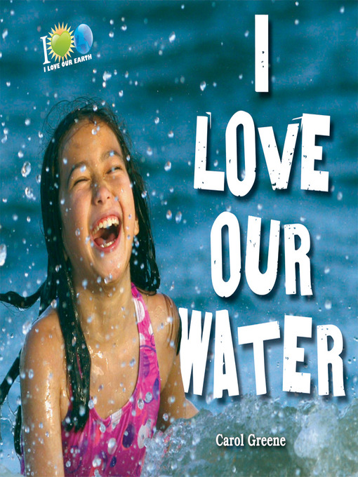 Title details for I Love Our Water by Carol Greene - Available